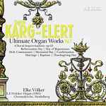 Cover for album: Sigfrid Karg-Elert - Elke Völker – Ultimate Organ Works Vol. 7(SACD, Hybrid, Multichannel, Stereo, Album)
