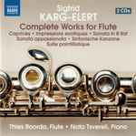 Cover for album: Karg-Elert, Thies Roorda – Complete Works For Flute(2×CD, Album, Stereo)