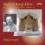 Cover for album: Sigfrid Karg-Elert - Stefan Engels – The Complete Organ Works - Volume 13(CD, Album, Stereo)