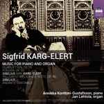 Cover for album: Sigfrid Karg-Elert, Sibelius, Annikka Konttori-Gustafsson, Jan Lehtola – Music For Piano And Organ(CD, Album)