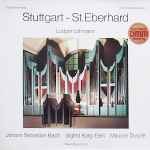Cover for album: Johann Sebastian Bach - Sigfrid Karg-Elert - Maurice Duruflé - Ludger Lohmann – Stuttgart - St. Eberhard(LP, Album, Stereo)