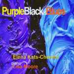 Cover for album: Elena Kats-Chernin / Lisa Moore – Purple Black & Blues(CD, Album)