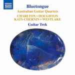 Cover for album: Charlton, Houghton, Kats-Chernin, Westlake, Guitar Trek – Bluetongue - Australian Guitar Quartets(CD, Album)