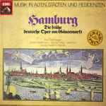 Cover for album: Reinhard Keiser, Johann Mattheson, Georg Philipp Telemann, Georg Friedrich Händel – Hamburg - Die Frühe Deutsche Oper Am Gänsemarkt