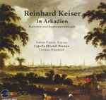 Cover for album: Reinhard Keiser - Sabine Paßow / Capella Orlandi Bremen / Thomas Ihlenfeldt – In Arkadien(CD, Album)