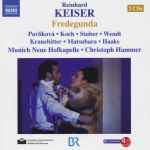 Cover for album: Reinhard Keiser - Pavlíková • Koch • Stuber • Wendt • Kranebitter • Matsubara • Haaks • Munich Neue Hofkapelle • Christoph Hammer (2) – Fredegunda(2×CD, Album)