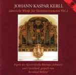 Cover for album: Johann Kaspar Kerll, Bernhard Billeter – Samtliche Werke Fur Tasteninstrumente Vol. 1(CD, Stereo)