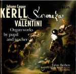 Cover for album: Johann Caspar Kerll, Giovanni Valentini - Léon Berben – ''Scaramuza'' (Organ Works By Pupil And Teacher)(CD, Album)