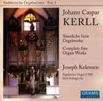 Cover for album: Johann Caspar Kerll - Joseph Kelemen – Sämtliche Freie Orgelwerke = Complete Free Organ Works(CD, Album)