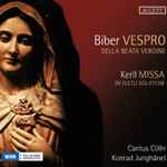 Cover for album: Biber, Kerll –  Cantus Cölln, Konrad Junghänel – Vespro Della Beata Vergine / Missa In Fletu Solatium(CD, )