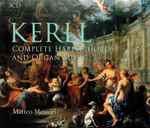 Cover for album: Kerll, Matteo Messori – Complete Harpsichord And Organ Music(3×CD, Album, Stereo)