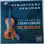 Cover for album: Jerome Kern, Stradivari Strings, Al Goodman (2) – The Music Of Jerome Kern(LP, Styrene, Mono)
