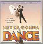 Cover for album: Never Gonna Dance: The New Jerome Kern Musical(CD, Mini-Album, Promo)