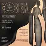 Cover for album: Jerome Kern, Otto Harbach – Roberta: A Musical Comedy In Two Acts(2×CD, Album)