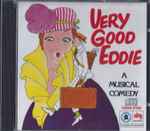 Cover for album: Very Good Eddie - A Musical Comedy (An Original Cast Recording)(CD, Album)