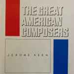 Cover for album: The Great American Composers: Jerome Kern(2×CD, Compilation, Club Edition, Remastered, Stereo, Mono)