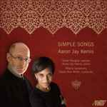 Cover for album: Aaron Jay Kernis, Talise Trevigne, Albany Symphony, David Alan Miller – Simple Songs(CD, Album)