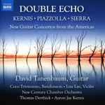 Cover for album: Kernis, Piazzolla, Sierra, David Tanenbaum, Coco Trivisonno, Lisa Lee (11), The New Century Chamber Orchestra, Thomas Derthick – Double Echo (New Guitar Concertos From The Americas)(CD, )