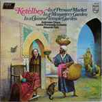 Cover for album: Ketèlbey, London Promenade Orchestra – In A Persian Market / In A Monastery Garden / In A Chinese Temple Garden