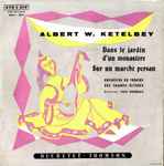 Cover for album: Albert W. Ketelbey, Orchestre Du Théâtre Des Champs-Elysées Direction : Paul Bonneau – Dans Le Jardin D'Un Monastère / Sur Un Marché Persan