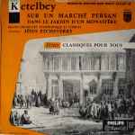 Cover for album: Albert Ketelbey, Jésus Etcheverry – Sur Un Marché Persan / Dans Le Jardin D'Un Monastère