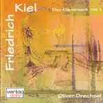 Cover for album: Friedrich Kiel, Oliver Drechsel – Das Klavierwerk Volume 1(CD, Stereo)