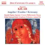 Cover for album: Wojciech Kilar - Hasmik Papian • Cracow Philharmonic Chorus • Polish National Radio Symphony Orchestra • Antoni Wit – Angelus • Exodus • Krzesany(CD, )