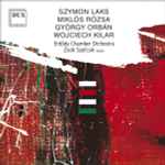 Cover for album: Szymon Laks, Miklós Rózsa, György Orbán, Wojciech Kilar, Erdődy Chamber Orchestra, Zsolt Szefcsik – Laks, Rózsa, Orbán, Kilar(CD, Album)