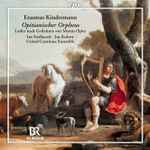 Cover for album: Erasmus Kindermann - Ina Siedlaczek · Jan Kobow · United Continuo Ensemble – Opitianischer Orpheus (Lieder Nach Gedichten Von Martin Opitz)(CD, Album)