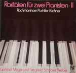 Cover for album: Rachmaninoff, Puchtler, Kirchner - Gerhard Meyer (4) Und Siegfried Schubert-Weber – Raritäten Für Zwei Pianisten II(LP, Stereo)