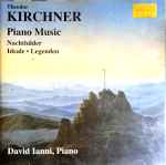 Cover for album: Theodor Kirchner, David Ianni – Piano Music(CD, Album)