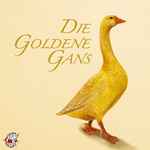 Cover for album: Gebrüder Grimm, Theodor Kirchner – Die Goldene Gans(CD, Album)