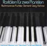 Cover for album: Clementi / Puchtler / Rachmaninoff / Grieg / Kirchner - Gerhard Meyer (4) Und Siegfried Schubert-Weber – Raritäten Für Zwei Pianisten(CD, Album)