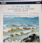 Cover for album: Uuno Klami, The Finnish Radio Symphony Orchestra, Leif Segerstam – All'ouverture / Sea Pictures / Kalevala Suite