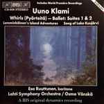 Cover for album: Uuno Klami – Esa Ruuttunen, Lahti Symphony Orchestra, Osmo Vänskä – Whirls / Lemminkäinen’s Island Adventures / Song Of Lake Kuujärvi(CD, )