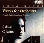 Cover for album: Uuno Klami – Finnish Radio Symphony Orchestra, Sakari Oramo – Works For Orchestra(CD, )