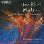 Cover for album: Uuno Klami, Lahti Symphony Orchestra, Osmo Vänskä, Jennifer Koh – Whirls, Act 1/ Violin Concerto/ Suomenlinna