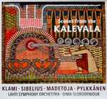 Cover for album: Klami, Sibelius, Madetoja, Pylkkänen, Lahti Symphony Orchestra, Dima Slobodeniouk – Scenes From The Kalevala