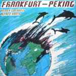 Cover for album: Heiner Goebbels / Alfred Harth – Frankfurt - Peking