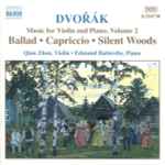 Cover for album: Rêverie, Op. 85, No. 6Dvořák, Qian Zhou, Edmund Battersby – Music For Violin And Piano, Volume 2: Ballad • Capriccio • Silent Woods