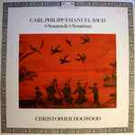 Cover for album: Carl Philipp Emanuel Bach - Christopher Hogwood – 6 Sonatas & 6 Sonatinas