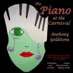 Cover for album: Anthony Goldstone – The Piano at the Carnival(CD, Album)