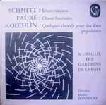 Cover for album: Schmitt / Fauré / Koechlin, Musique Des Gardiens De La Paix, Désiré Dondeyne – Dionysiaques / Chant Funeraire / Quelques Chorals Pour Des Fetes Populaires