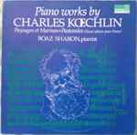 Cover for album: Charles Kœchlin - Boaz Sharon – Piano Works By Charles Kœchlin (Paysages Et Marines / Pastorales (Douze Pièces Pour Piano))(LP)