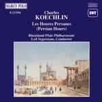 Cover for album: Charles Koechlin, Rheinland-Pfalz Philharmonic, Leif Segerstam – Les Heures Persanes (Persian Hours)(CD, Album)