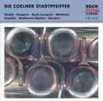 Cover for album: Medek, Couperin, Bach / Lonquich, Walckiers, Koechlin, Beethoven / Böhm, Wouters, Coelner Stadtpfeiffer – Die Coelner Stadtpfeiffer(CD, )