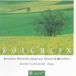 Cover for album: Koechlin, Mireille Guillaume – Sonatines, Pastorales, Esquisses, Chants De Kervéléan(2×CD, Album)