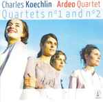 Cover for album: Charles Koechlin, Ardeo Quartet – Quartets N°1 And Nº 2(CD, )