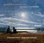 Cover for album: Charles Koechlin, Ensemble Initium, Ensemble Contraste – Oeuvres Pour Ensembles(CD, Album)