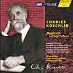 Cover for album: Charles Koechlin, Radio-Sinfonieorchester Stuttgart, Heinz Holliger – Magicien Orchestrateur(CD, Stereo)